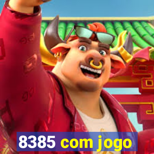 8385 com jogo